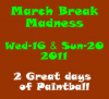 March Break Madness
